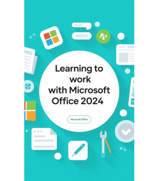 Office 2024 Guide - Learning to work with Office 2024